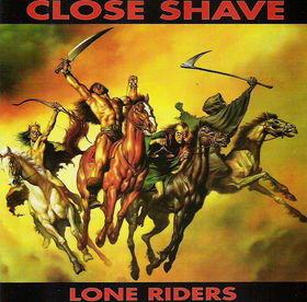 Close Shave ‎"Lone Riders" Lp